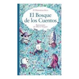 ANAYA INFANTIL Y JUVENIL El Bosque De Los Cuentos