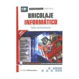 Starbook Editorial, S.A. Bricolaje Informático. Taller De Hardware
