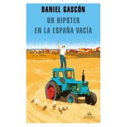LITERATURA RANDOM HOUSE Un Hipster En La España Vacía