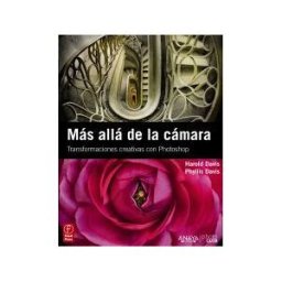Anaya Multimedia Más Allá De La Cámara. Transformaciones Creativas Con Photoshop