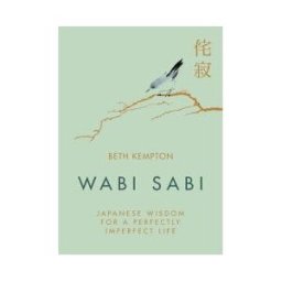 Little, Brown Book Group Wabi Sabi: Japanese Wisdom For A Perfectly Imperfect Life