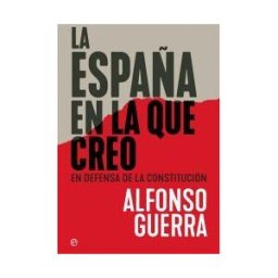 La Esfera de los Libros, S.L. La España En La Que Creo