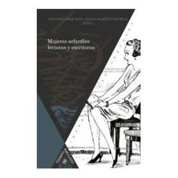 Iberoamericana Editorial Vervuert, S.L. Mujeres Sefardíes Lectoras Y Escritoras (siglos Xix Al Xxi)