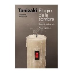 Alianza Editorial Elogio De La Sombra / Sobre La Indolencia / Amor Y Pasión