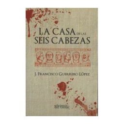 Ediciones del Genal La Casa De Las Seis Cabezas