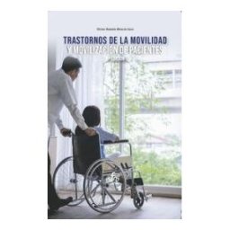 Formación Alcalá, S.L. Trastornos De La Movilidad Y Movilización De Pacientes. 4 Edición