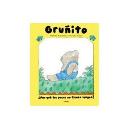 Libros del Zorro Rojo Oso Gruñito. por Qué Los Peces No Tienen Lengua?