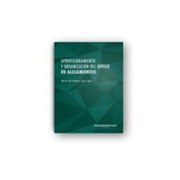 Ideaspropias Editorial Aprovisionamiento Y Organización Del Office En Alojamientos : Estructura Departamental Y Gestión De Existencias. Certificados De