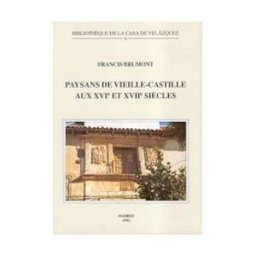 Casa de Velázquez Paysans De Vieille-castille Aux Xvie Et Xviie Sicles