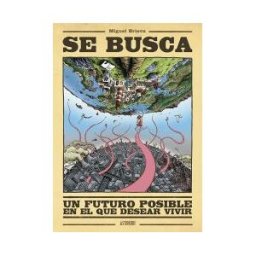 ASTIBERRI EDICIONES Se Busca Un Futuro Posible En El Que Desear Vivir