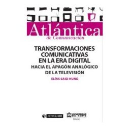 Editorial UOC, S.L. Transformaciones Comunicativas En La Era Digital