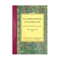 Editorial Universidad de Sevilla-Secretariado de Publicaciones El Canon Poético En El Siglo Xvi