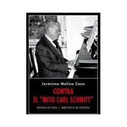 Ediciones Espuela de Plata Contra El mito Carl Schmitt