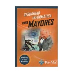 RA-MA S.A. Editorial y Publicaciones Seguridad Informática Para Mayores
