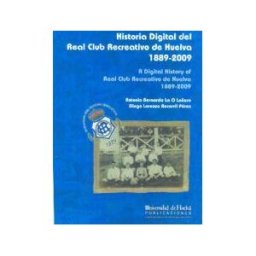 Servicio de Publicaciones - Universidad de Huelva Historia Digital Del Real Club Recreativo De Huelva 1889-2009