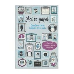 AGUILAR OCIO Así Es Papá. Cuaderno De La Historia De Su Vida