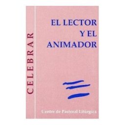 Centre de Pastoral Litúrgica Lector Y El Animador, El