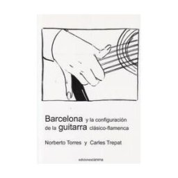 Ediciones Carena Barcelona Y La Configuración De La Guitarra Clásico-flamenca