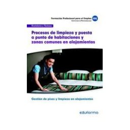 Editorial MAD Procesos De Limpieza Y Puesta A Punto De Habitaciones Y Zonas Comunes En Alojamientos. Certificados De Profesionalidad. Gestión De Pisos Y