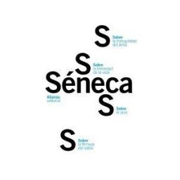Alianza Editorial Sobre La Firmeza Del Sabio ; Sobre El Ocio ; Sobre La Tranquilidad Del Alma ; Sobre La Brevedad De La Vida