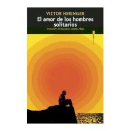 Editorial Sexto Piso El Amor De Los Hombres Solitarios