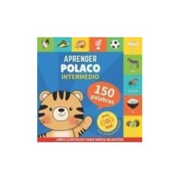 Amazon Digital Services LLC - Kdp Aprender Polaco - 150 Palabras Con Pronunciación - Intermedio: Libro Ilustrado Para Niños Bilinges