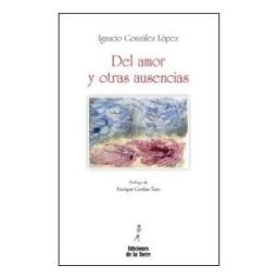 Ediciones de la Torre Del Amor Y Otras Ausencias