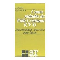 Editorial Sal Terrae Comunidades De Vida Cristiana (cvx): Espiritualidad Ignaciana Para Laicos