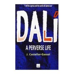 Edicions de 1984 Dalí. A Perverse Life