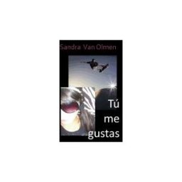 CREATESPACE Tu Me Gustas: El Primer Amor