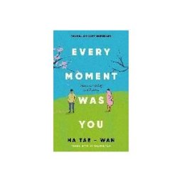 Little, Brown Book Group Limited Every Moment Was You