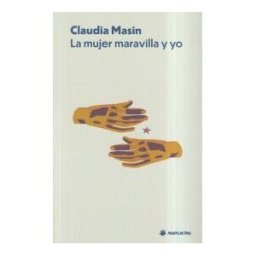Editorial Manos de pan La Mujer Maravilla Y Yo