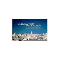 Plaza Vieja De La Habana,la.proceso De Recuperacio(9788475952680)