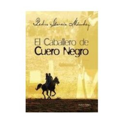 Lantia Publishing El Caballero De Cuero Negro