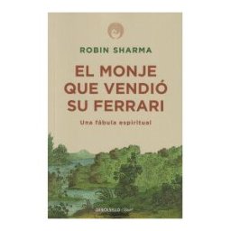 Random House Mondadori S. A. El Monje Que Vendió Su Ferrari