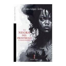 Editorial Nazarí S.L. La Negra Del Prostíbulo Y Otros Poemas