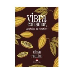 Grupo Editorial Círculo Rojo SL Vibra Con Amor, qué Dice Tu Corazón?