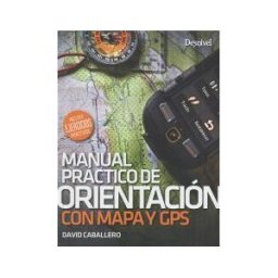 Ediciones Desnivel, S. L Manual Practica De Orientacion Con Mapa Y Gps