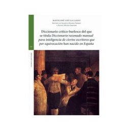 Ediciones Trea, S.L. Diccionario Critico-burlesco Del Que Se Titula "diccionario Razonado Manual Para Inteligencia De Ciertos Escritores Que Por Equivocación Han