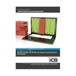 Interconsulting Bureau, S.L. (ICB Editores) Uf0513:gestion Auxiliar De Archivo En Soporte Convencional O Informatico