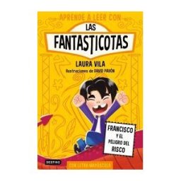 Destino Infantil Juvenil Aprende A Leer Con Las Fantasticotas 14. Francisco Y El Peligro En El Risco