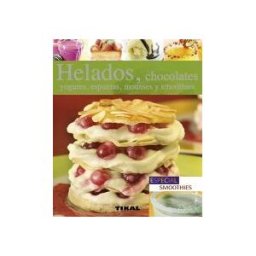 Tikal Ediciones Pequeños Tesoros. Helados, Chocolates, Yogures, Espumas, Mousses Y Smoothies