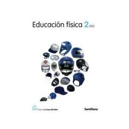 Santillana Educación, S.L. Educacion Fisica 2 Eso La Casa Del Saber