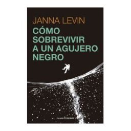 Editorial Pasado y Presente Cmo Sobrevivir A Un Agujero Negro