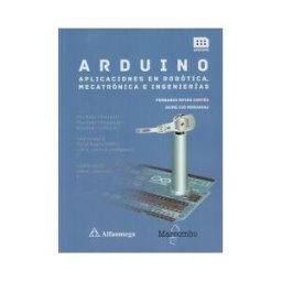 Marcombo, S.A. Arduino: Aplicaciones En Robótica, Mecatrónica E Ingenierías