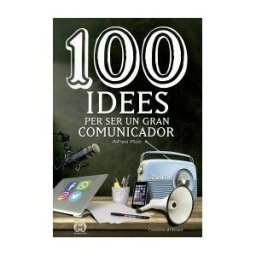 Cossetnia Edicions 100 Idees Per Ser Un Gran Comunicador: A La Recerca Dels Missatges (prcticament) Perfectes