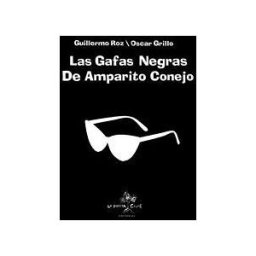 Editorial La Huerta Grande, S.L. Las Gafas Negras De Amparito Conejo