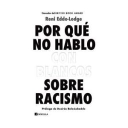 Ediciones Península Por Qué No Hablo Con Blancos Sobre Racismo