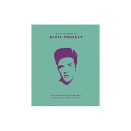 CARLTON Little Book Of Elvis Presley: Inspirational Quotes From The King Of Rock 'n' Roll