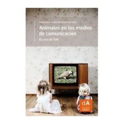 Servei de Publicacions de la Universitat Autnoma de Barcelona Animales En Los Medios De Comunicación: El Caso De Tve